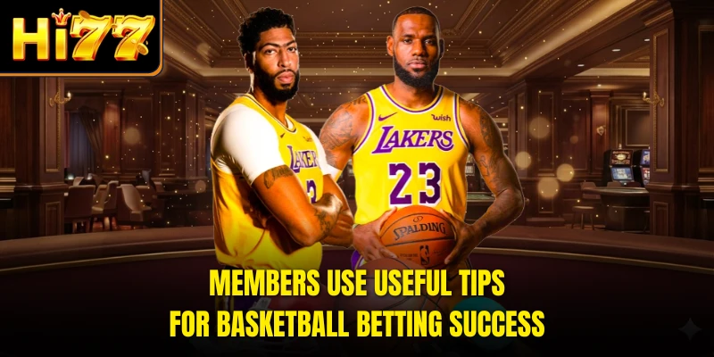 Members use useful tips for basketball betting success